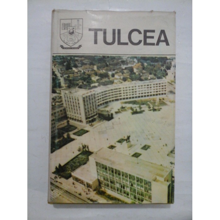 TULCEA - MONOGRAFIE - JUDETELE PATRIEI TULCEA - MONOGRAFIE - JUDETELE PATRIEI